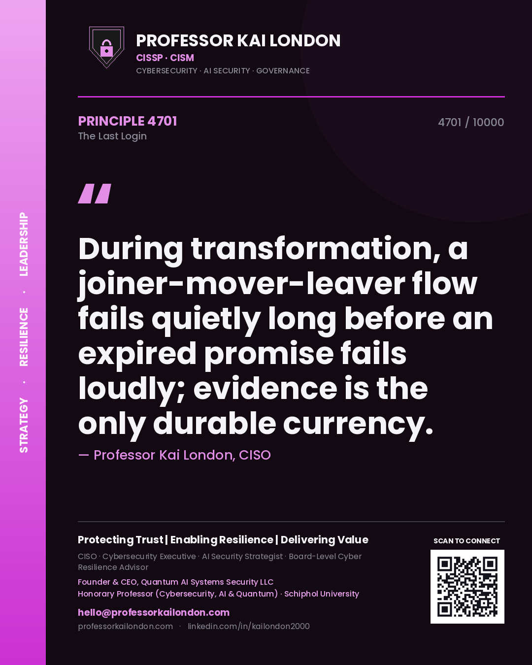 Quote card by Professor Kai London reading 'During transformation, a joiner-mover-leaver flow fails quietly long before an expired promise fails loudly; evidence is the only durable currency.'. From the book The Last Login.