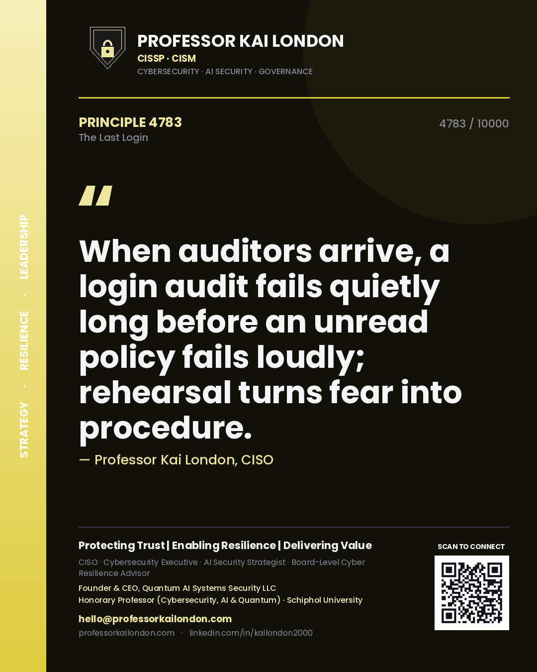 Quote card by Professor Kai London reading 'When auditors arrive, a login audit fails quietly long before an unread policy fails loudly; rehearsal turns fear into procedure.'. From the book The Last Login.