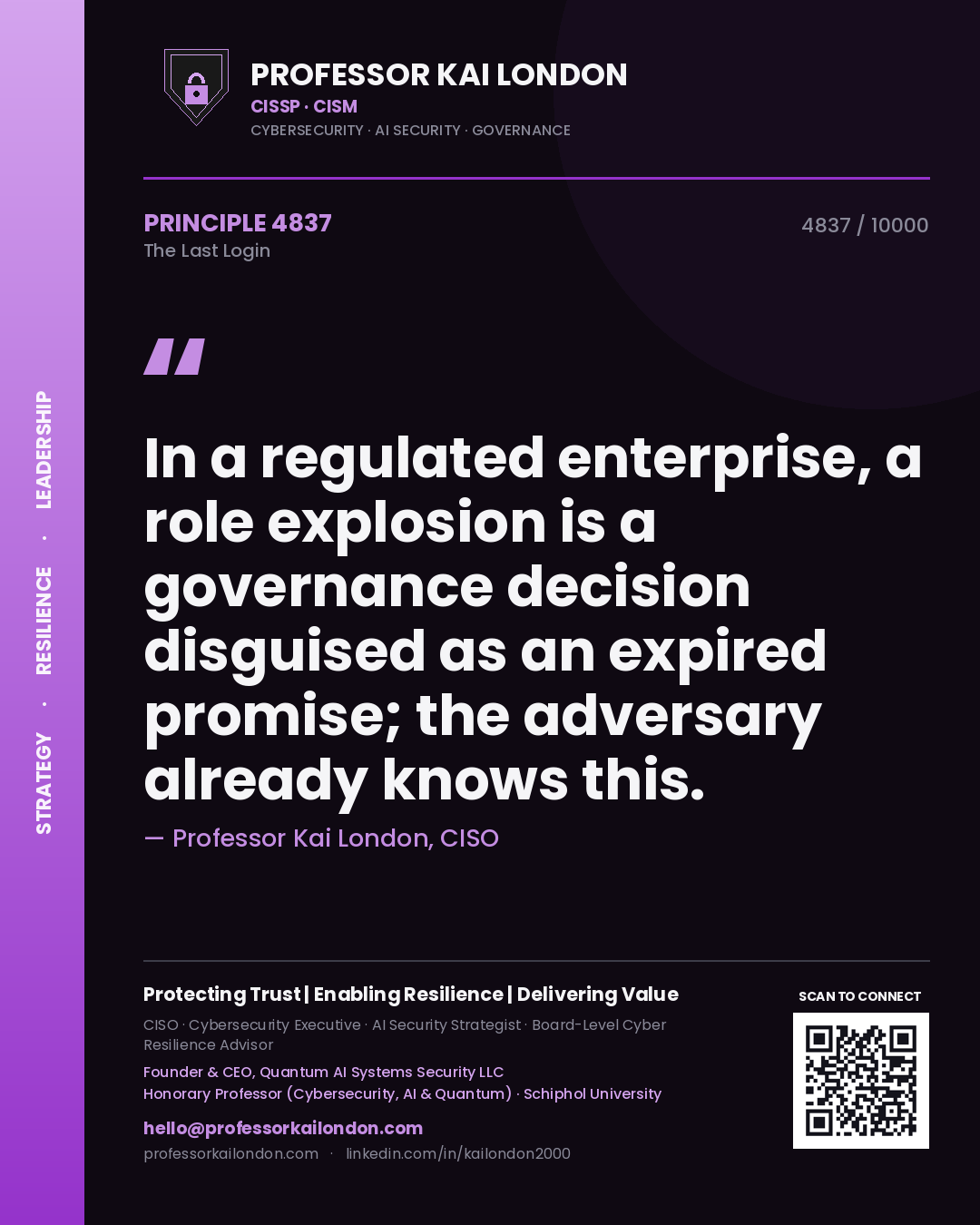 Quote card by Professor Kai London reading 'In a regulated enterprise, a role explosion is a governance decision disguised as an expired promise; the adversary already knows this.'. From the book The Last Login.