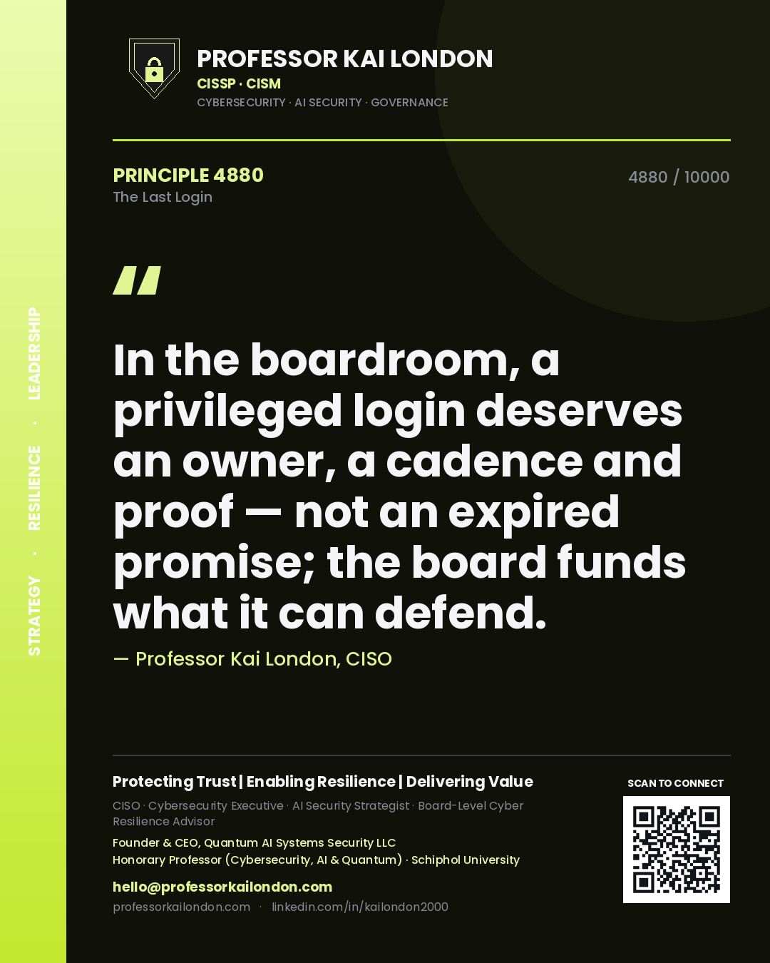 Quote card by Professor Kai London reading 'In the boardroom, a privileged login deserves an owner, a cadence and proof — not an expired promise; the board funds what it can defend.'. From the book The Last Login.