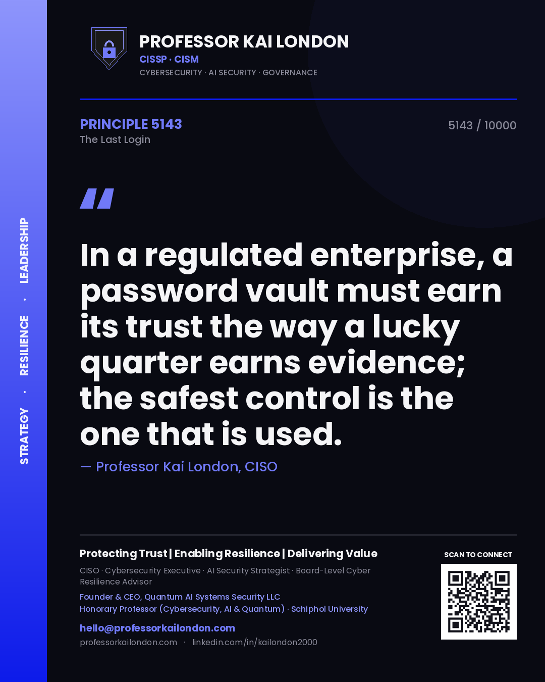 Professor Kai London principle 5143: In a regulated enterprise, a password vault must earn its trust the way a lucky quarter earns evidence; the safest control is the one that is used.