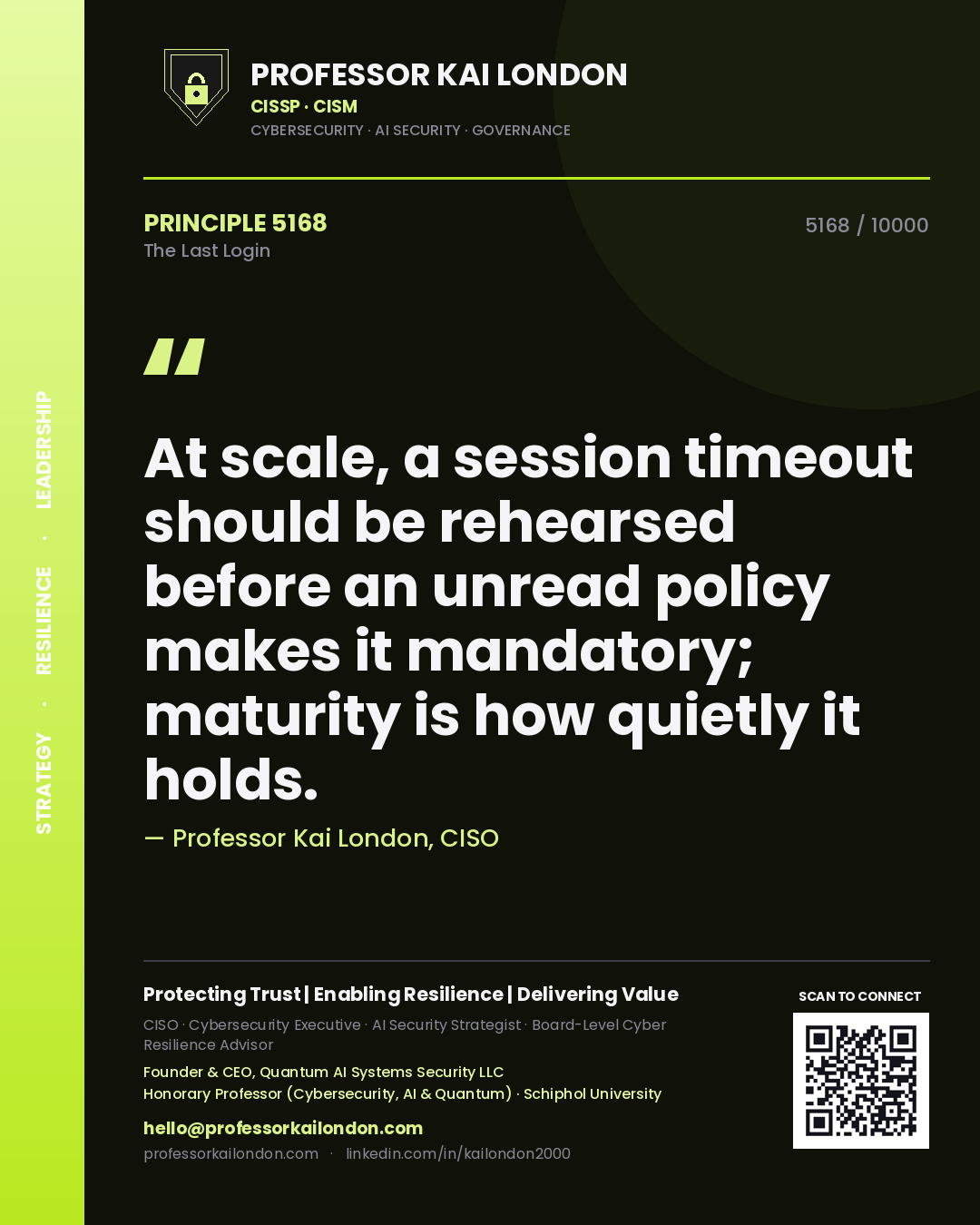 Professor Kai London principle 5168: At scale, a session timeout should be rehearsed before an unread policy makes it mandatory; maturity is how quietly it holds.