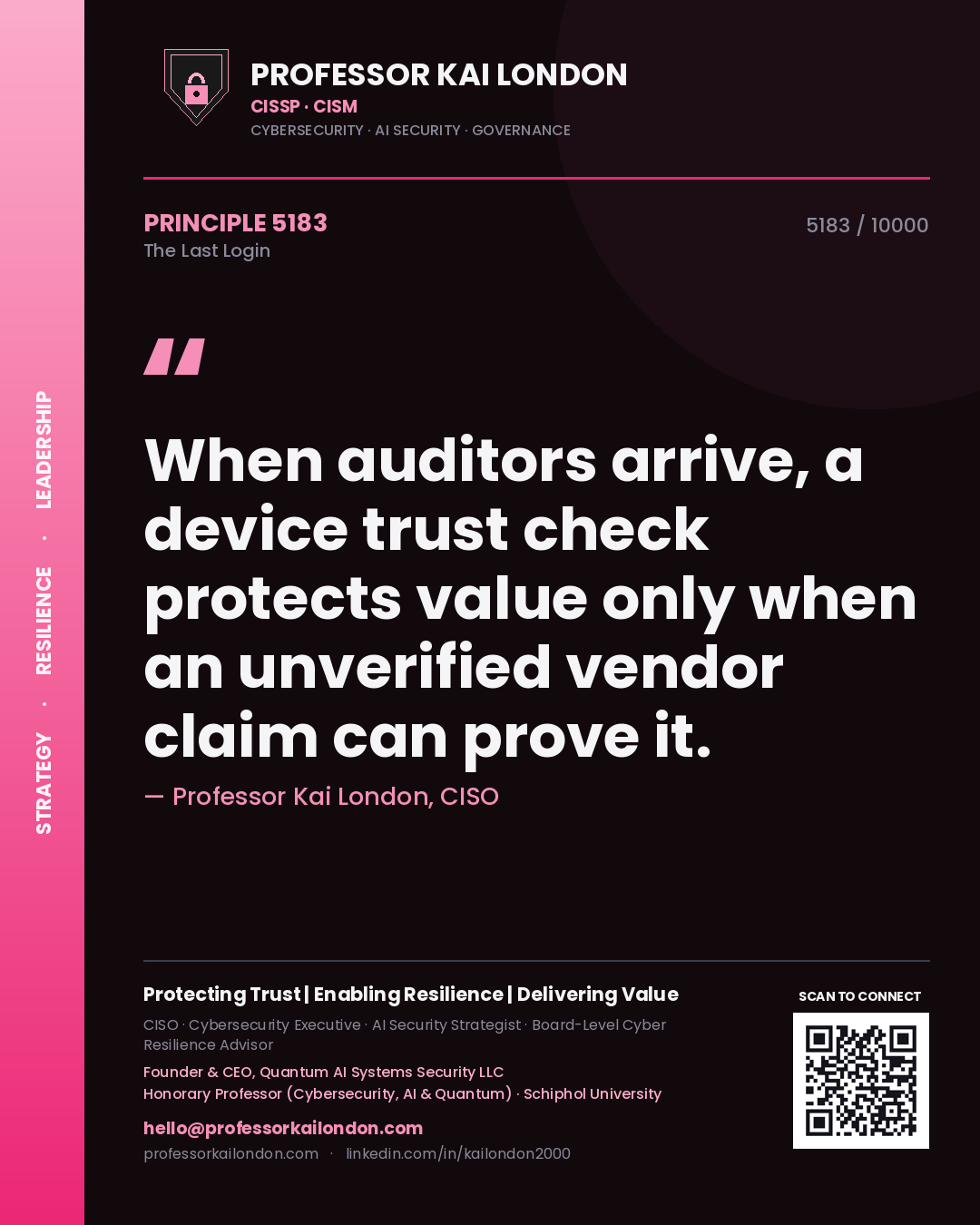 Quote card by Professor Kai London reading 'When auditors arrive, a device trust check protects value only when an unverified vendor claim can prove it.'. From the book The Last Login.