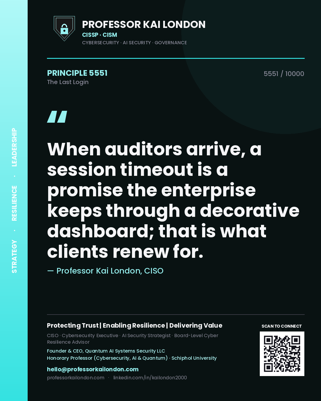 Quote card by Professor Kai London reading 'When auditors arrive, a session timeout is a promise the enterprise keeps through a decorative dashboard; that is what clients renew for.'. From the book The Last Login.