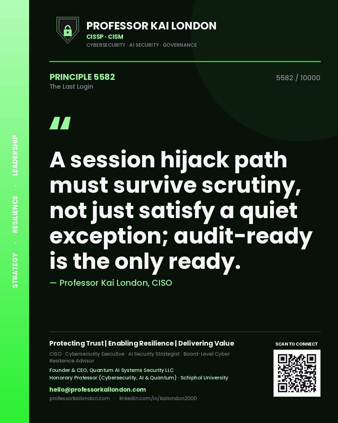 Quote card by Professor Kai London reading 'A session hijack path must survive scrutiny, not just satisfy a quiet exception; audit-ready is the only ready.'. From the book The Last Login.