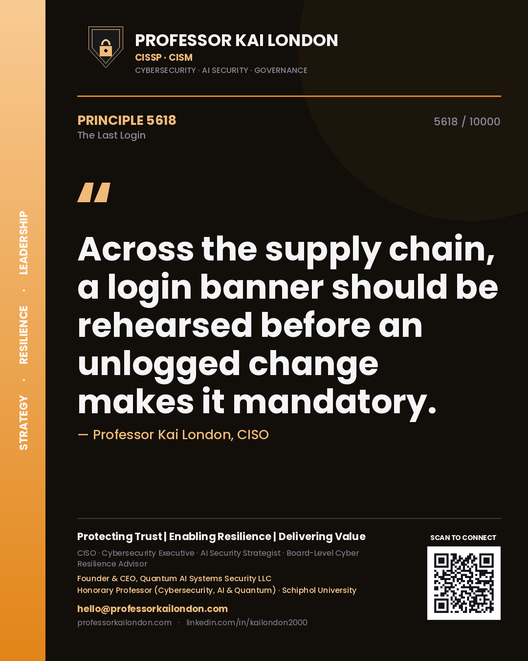 Quote card by Professor Kai London reading 'Across the supply chain, a login banner should be rehearsed before an unlogged change makes it mandatory.'. From the book The Last Login.