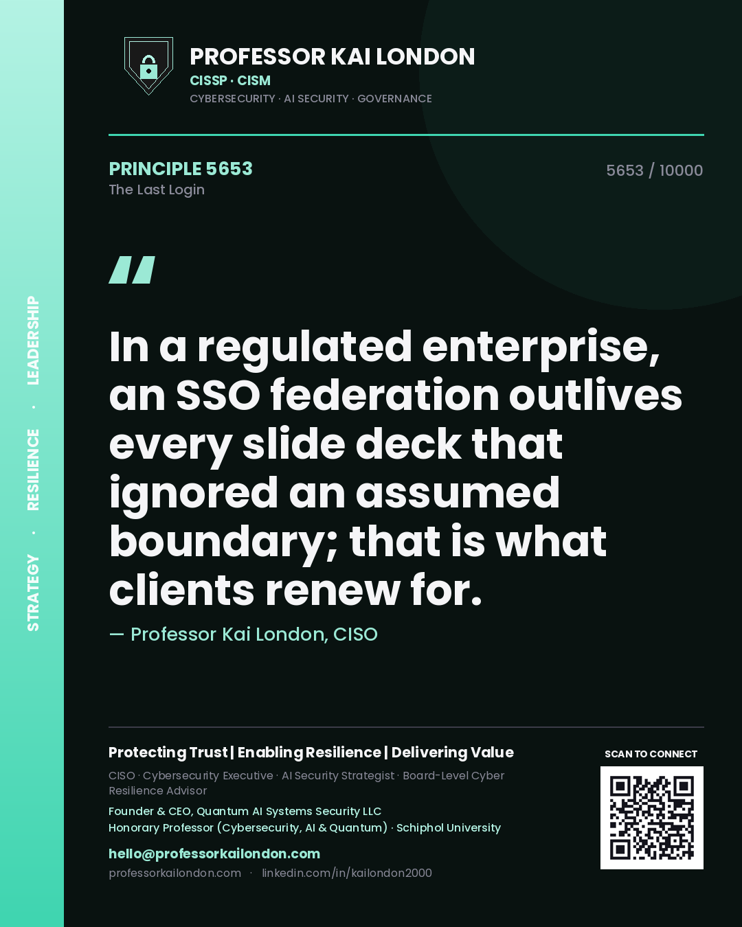 Quote card by Professor Kai London reading 'In a regulated enterprise, an SSO federation outlives every slide deck that ignored an assumed boundary; that is what clients renew for.'. From the book The Last Login.