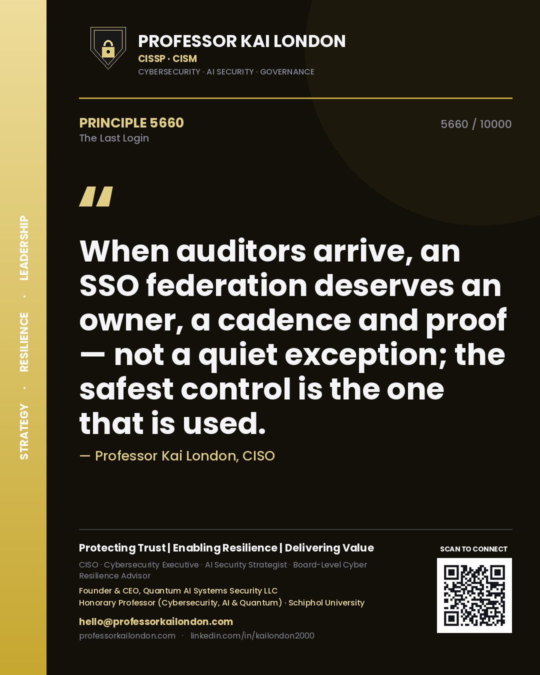 Quote card by Professor Kai London reading 'When auditors arrive, an SSO federation deserves an owner, a cadence and proof — not a quiet exception; the safest control is the one that is used.'. From the book The Last Login.