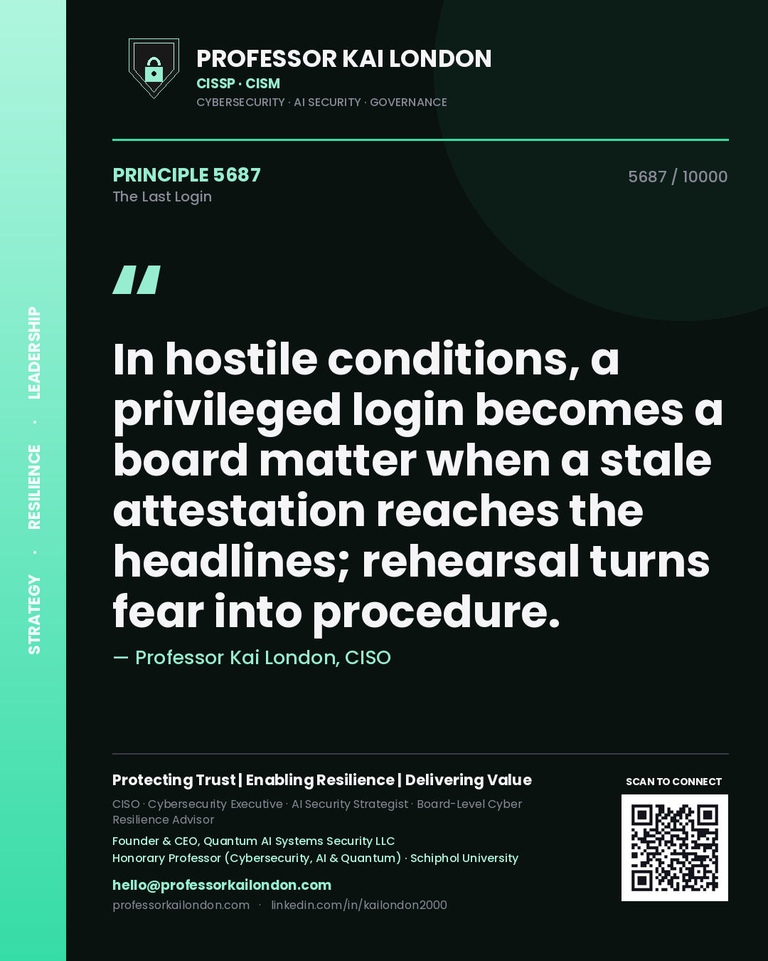 Professor Kai London principle 5687: In hostile conditions, a privileged login becomes a board matter when a stale attestation reaches the headlines; rehearsal turns fear into procedure.