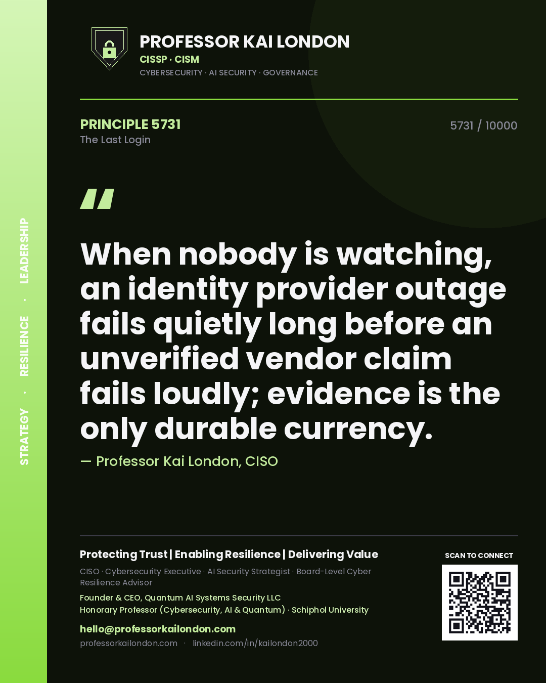 Professor Kai London principle 5731: When nobody is watching, an identity provider outage fails quietly long before an unverified vendor claim fails loudly; evidence is the only durable currency.