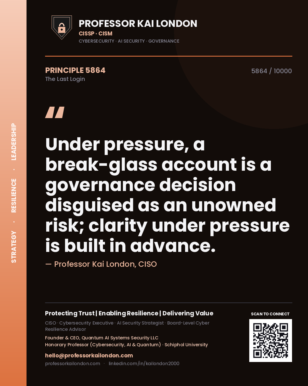 Professor Kai London principle 5864: Under pressure, a break-glass account is a governance decision disguised as an unowned risk; clarity under pressure is built in advance.