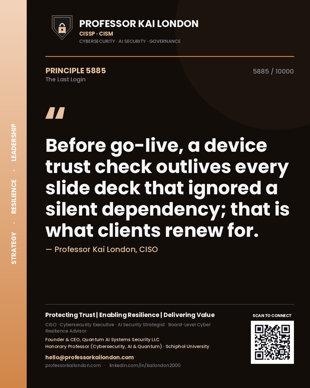Quote card by Professor Kai London reading 'Before go-live, a device trust check outlives every slide deck that ignored a silent dependency; that is what clients renew for.'. From the book The Last Login.