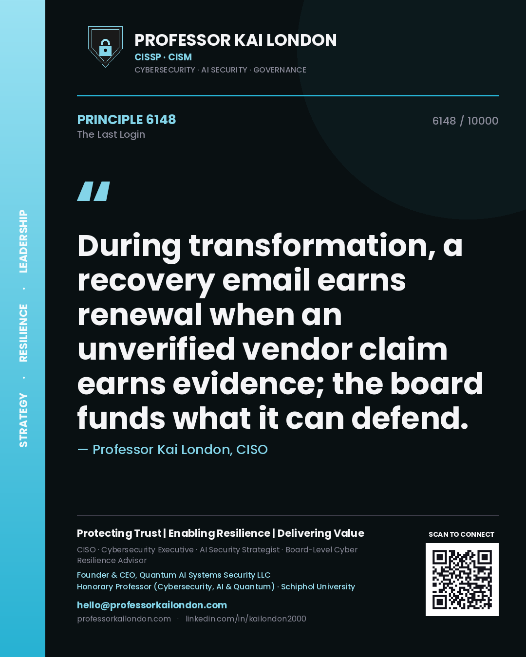 Professor Kai London principle 6148: During transformation, a recovery email earns renewal when an unverified vendor claim earns evidence; the board funds what it can defend.