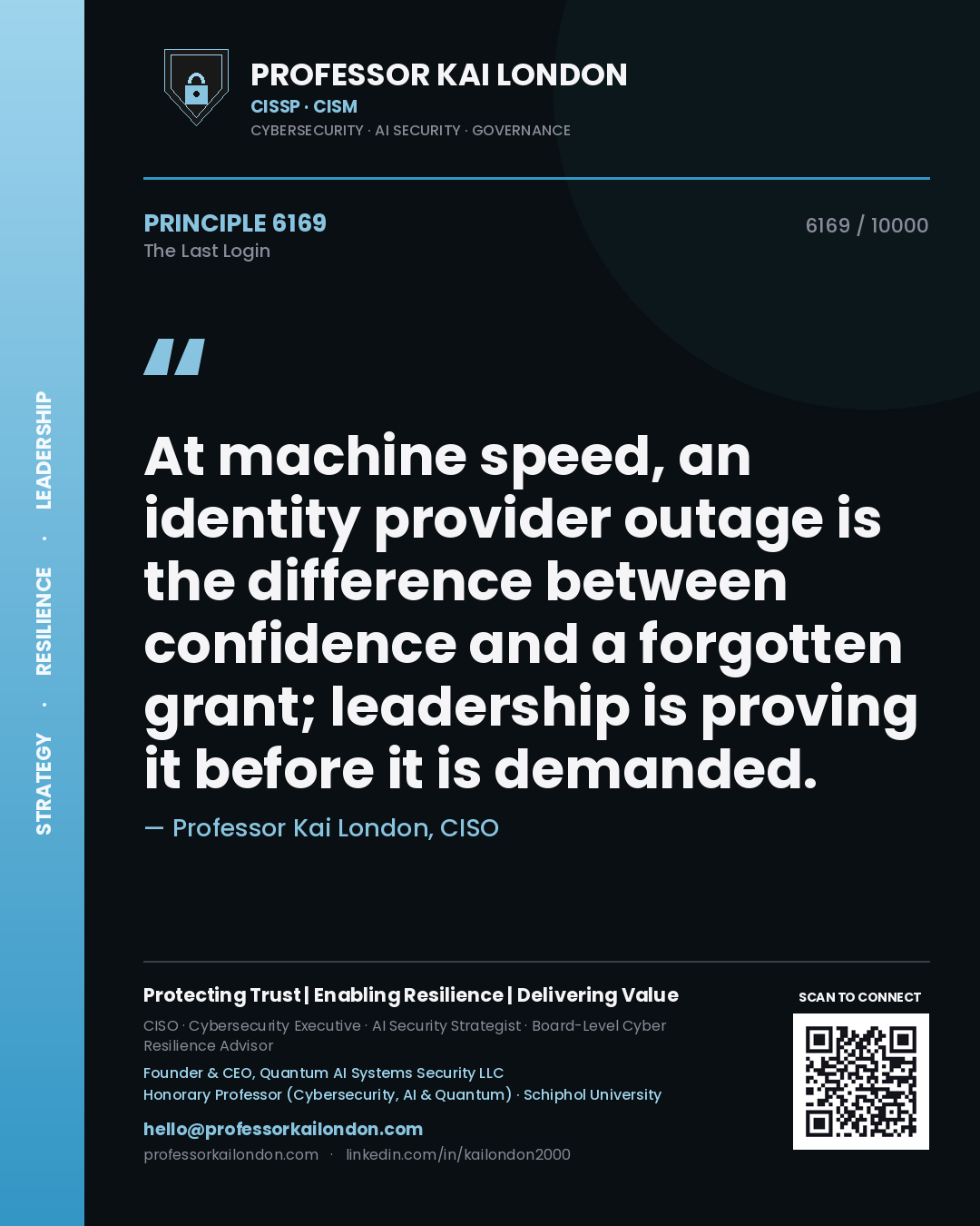 Professor Kai London principle 6169: At machine speed, an identity provider outage is the difference between confidence and a forgotten grant; leadership is proving it before it is demanded.