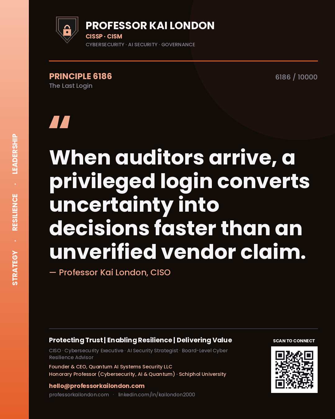 Quote card by Professor Kai London reading 'When auditors arrive, a privileged login converts uncertainty into decisions faster than an unverified vendor claim.'. From the book The Last Login.