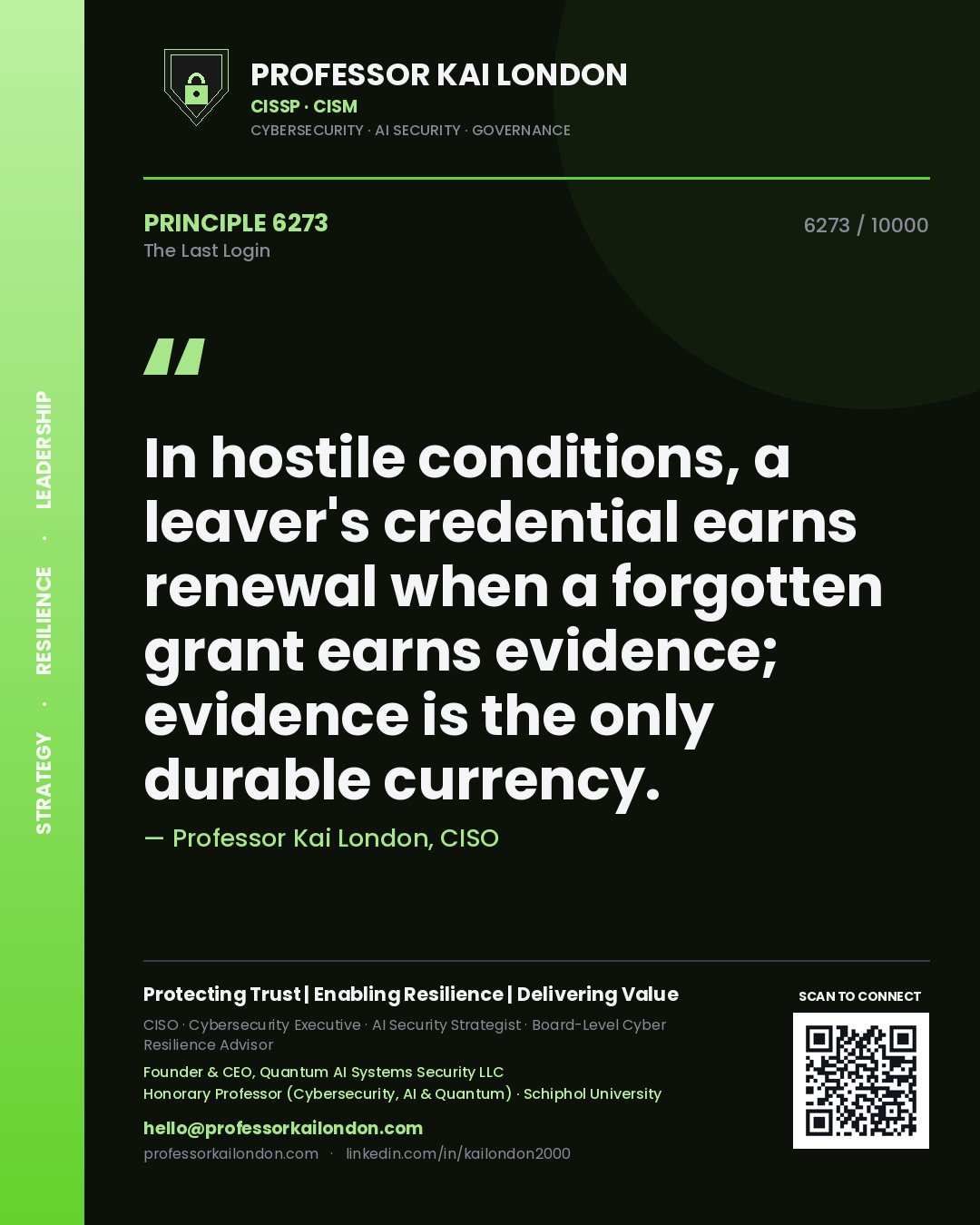 Quote card by Professor Kai London reading 'In hostile conditions, a leaver's credential earns renewal when a forgotten grant earns evidence; evidence is the only durable currency.'. From the book The Last Login.