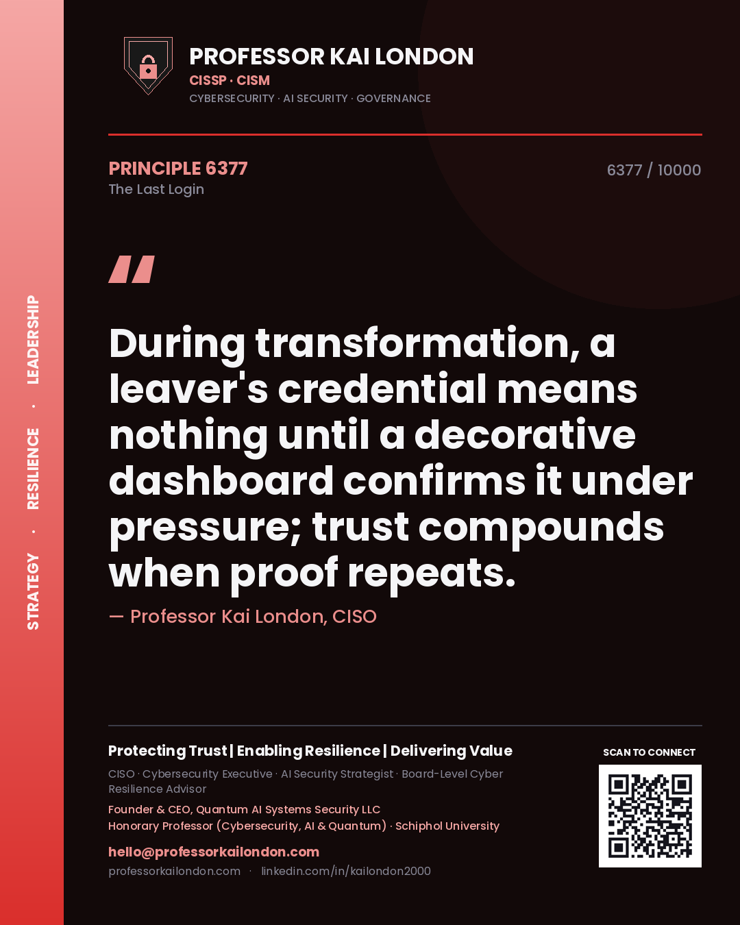 Quote card by Professor Kai London reading 'During transformation, a leaver's credential means nothing until a decorative dashboard confirms it under pressure; trust compounds when proof repeats.'. From the book The Last Login.