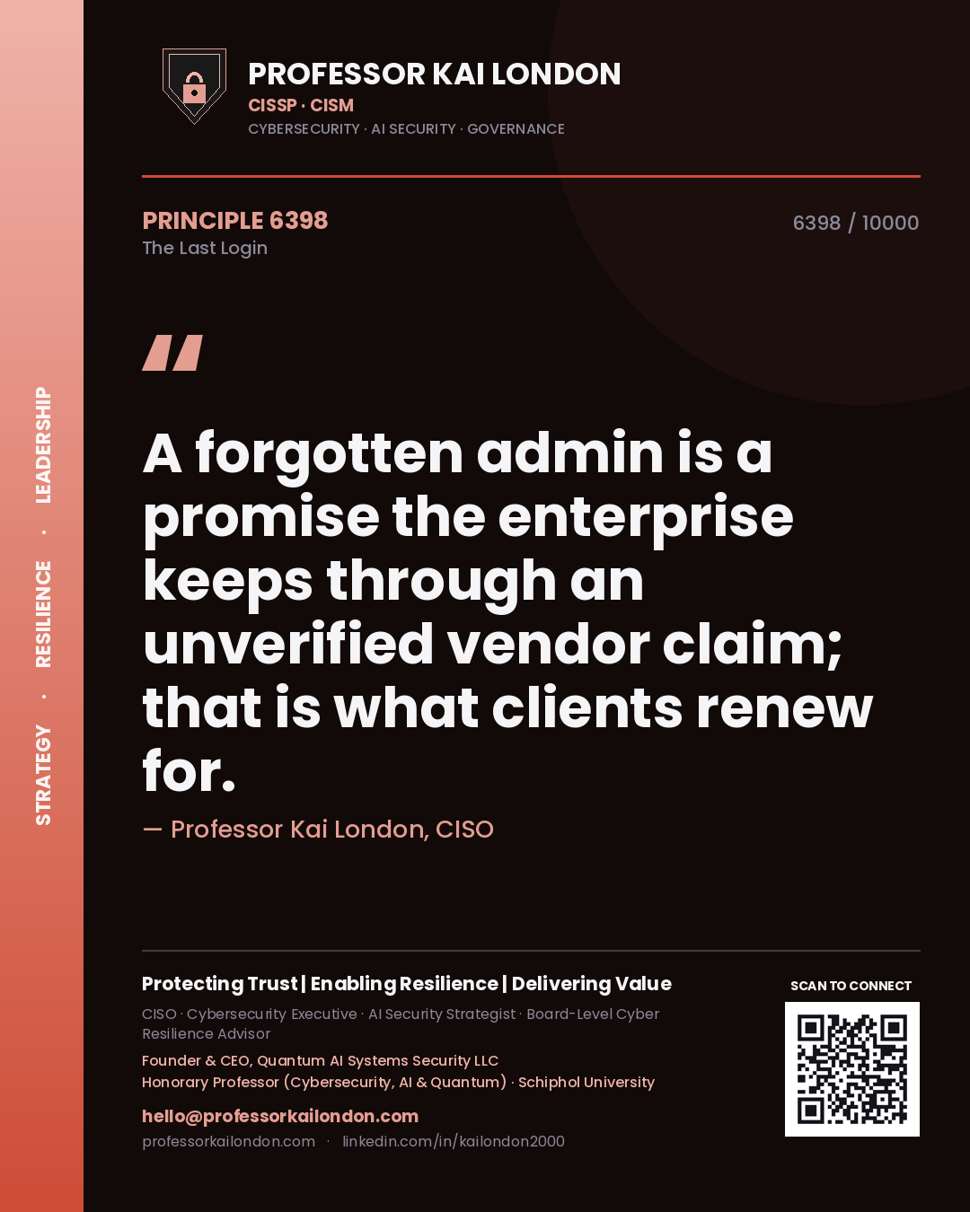 Quote card by Professor Kai London reading 'A forgotten admin is a promise the enterprise keeps through an unverified vendor claim; that is what clients renew for.'. From the book The Last Login.