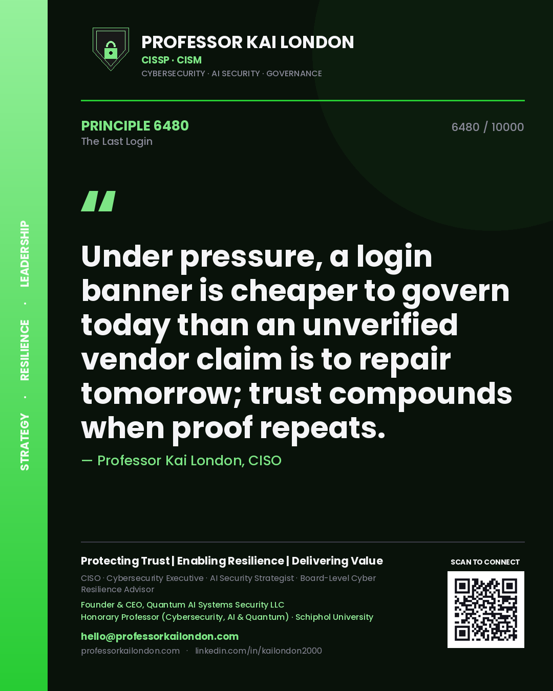 Professor Kai London principle 6480: Under pressure, a login banner is cheaper to govern today than an unverified vendor claim is to repair tomorrow; trust compounds when proof repeats.