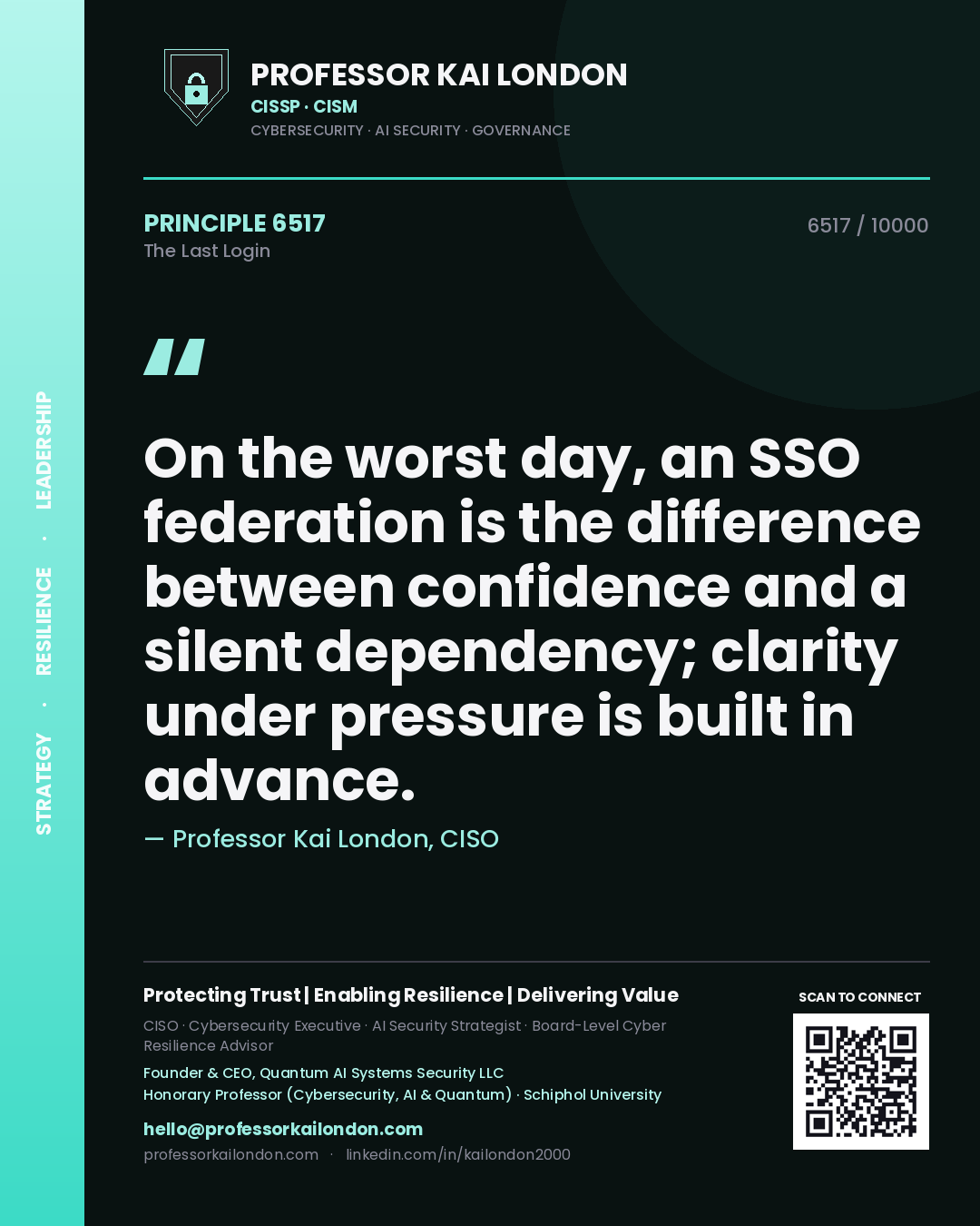 Quote card by Professor Kai London reading 'On the worst day, an SSO federation is the difference between confidence and a silent dependency; clarity under pressure is built in advance.'. From the book The Last Login.