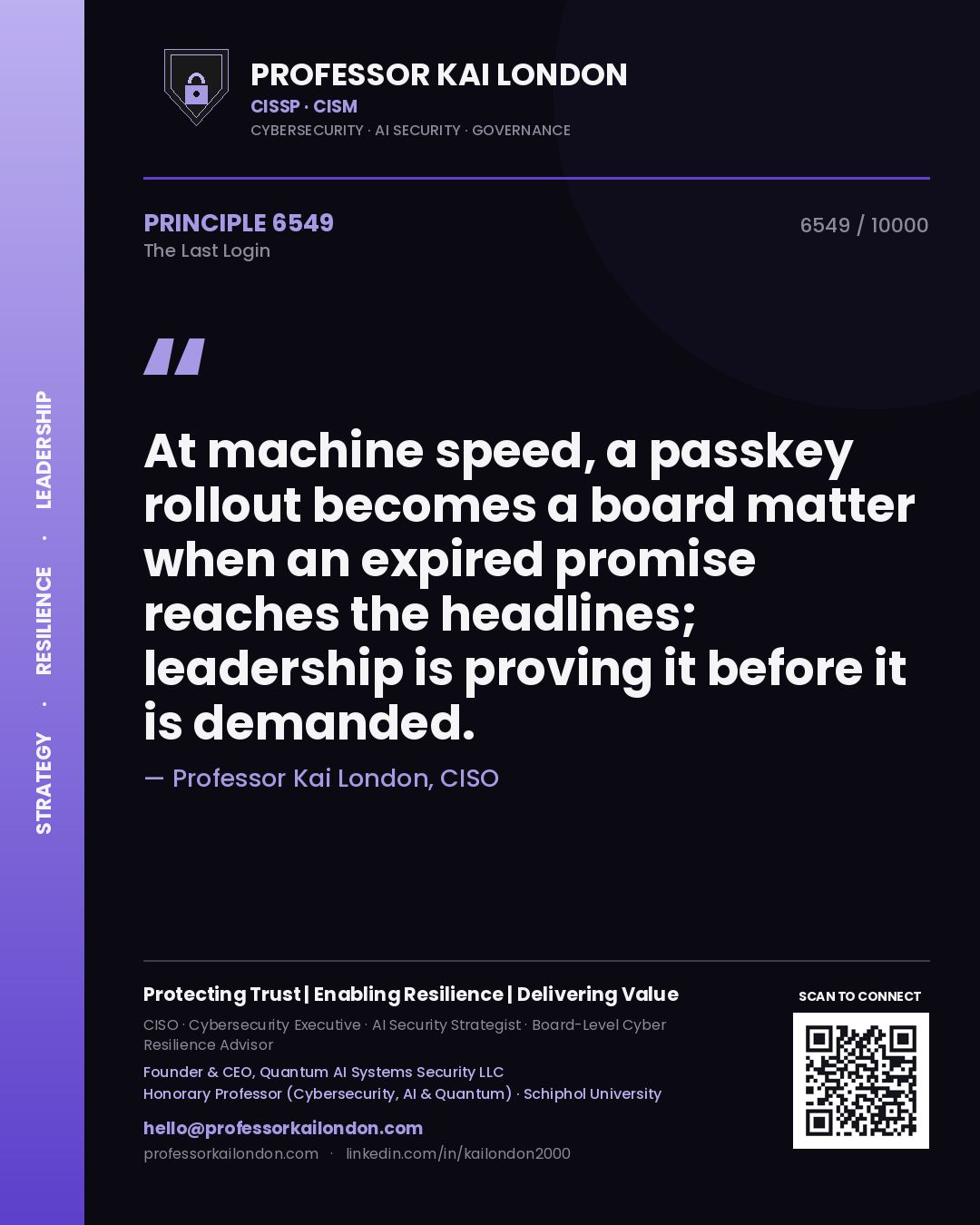 Quote card by Professor Kai London reading 'At machine speed, a passkey rollout becomes a board matter when an expired promise reaches the headlines; leadership is proving it before it is demanded.'. From the book The Last Login.