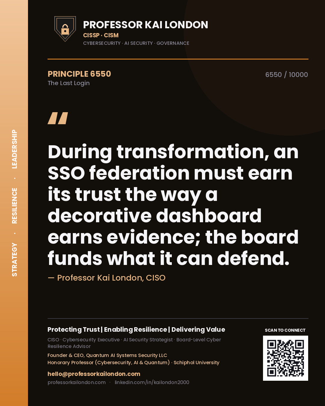 Quote card by Professor Kai London reading 'During transformation, an SSO federation must earn its trust the way a decorative dashboard earns evidence; the board funds what it can defend.'. From the book The Last Login.