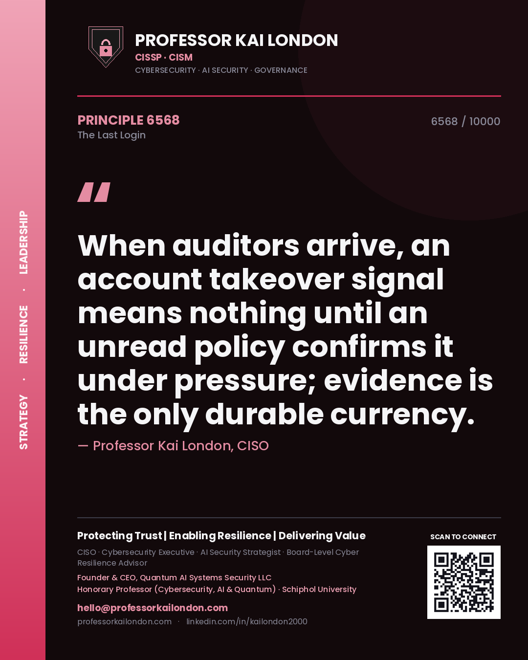 Quote card by Professor Kai London reading 'When auditors arrive, an account takeover signal means nothing until an unread policy confirms it under pressure; evidence is the only durable currency.'. From the book The Last Login.