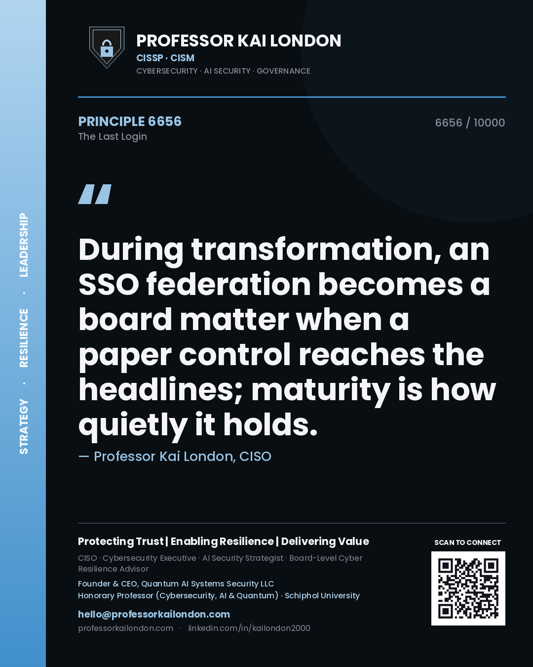 Quote card by Professor Kai London reading 'During transformation, an SSO federation becomes a board matter when a paper control reaches the headlines; maturity is how quietly it holds.'. From the book The Last Login.