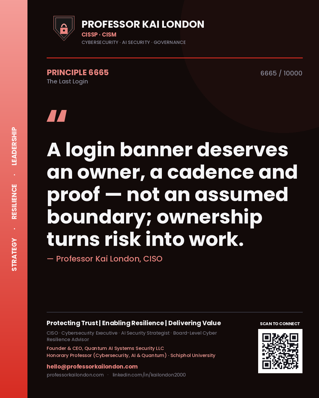 Quote card by Professor Kai London reading 'A login banner deserves an owner, a cadence and proof — not an assumed boundary; ownership turns risk into work.'. From the book The Last Login.