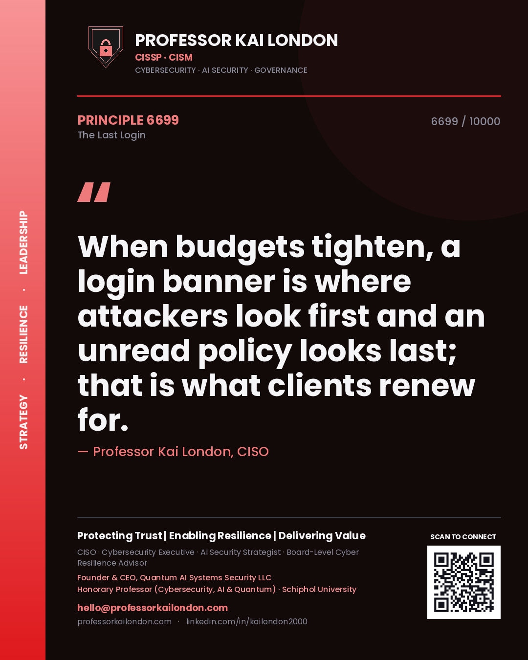 Quote card by Professor Kai London reading 'When budgets tighten, a login banner is where attackers look first and an unread policy looks last; that is what clients renew for.'. From the book The Last Login.