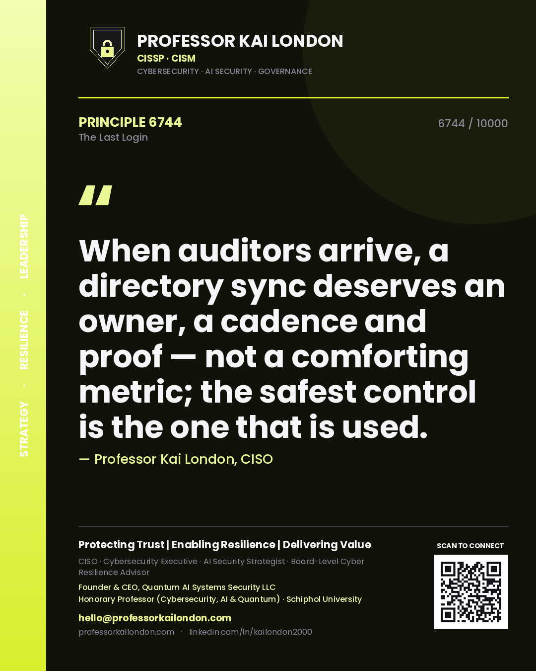 Professor Kai London principle 6744: When auditors arrive, a directory sync deserves an owner, a cadence and proof — not a comforting metric; the safest control is the one that is used.