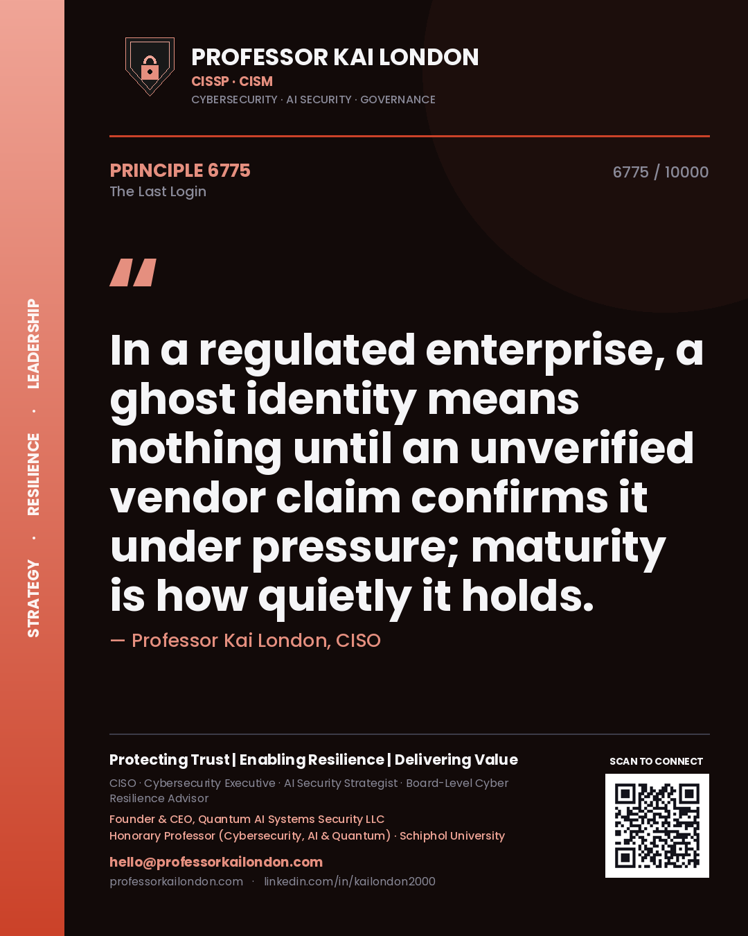 Professor Kai London principle 6775: In a regulated enterprise, a ghost identity means nothing until an unverified vendor claim confirms it under pressure; maturity is how quietly it holds.