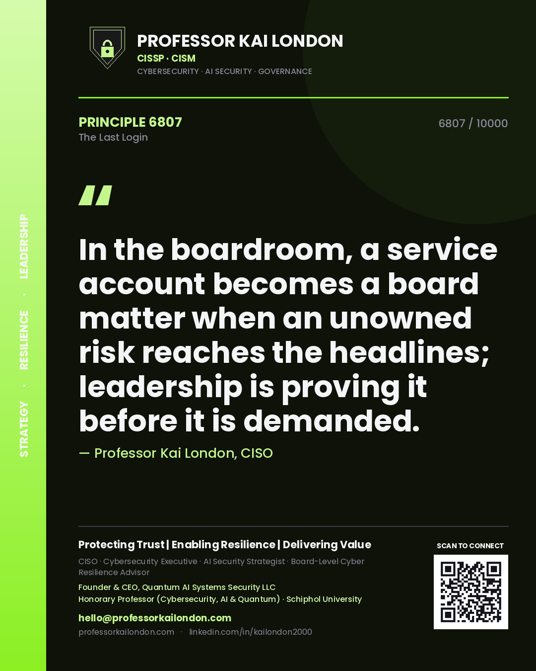Quote card by Professor Kai London reading 'In the boardroom, a service account becomes a board matter when an unowned risk reaches the headlines; leadership is proving it before it is demanded.'. From the book The Last Login.