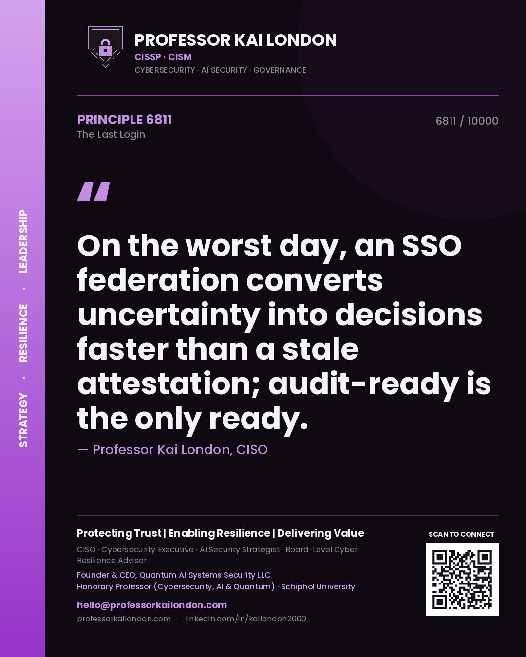 Quote card by Professor Kai London reading 'On the worst day, an SSO federation converts uncertainty into decisions faster than a stale attestation; audit-ready is the only ready.'. From the book The Last Login.