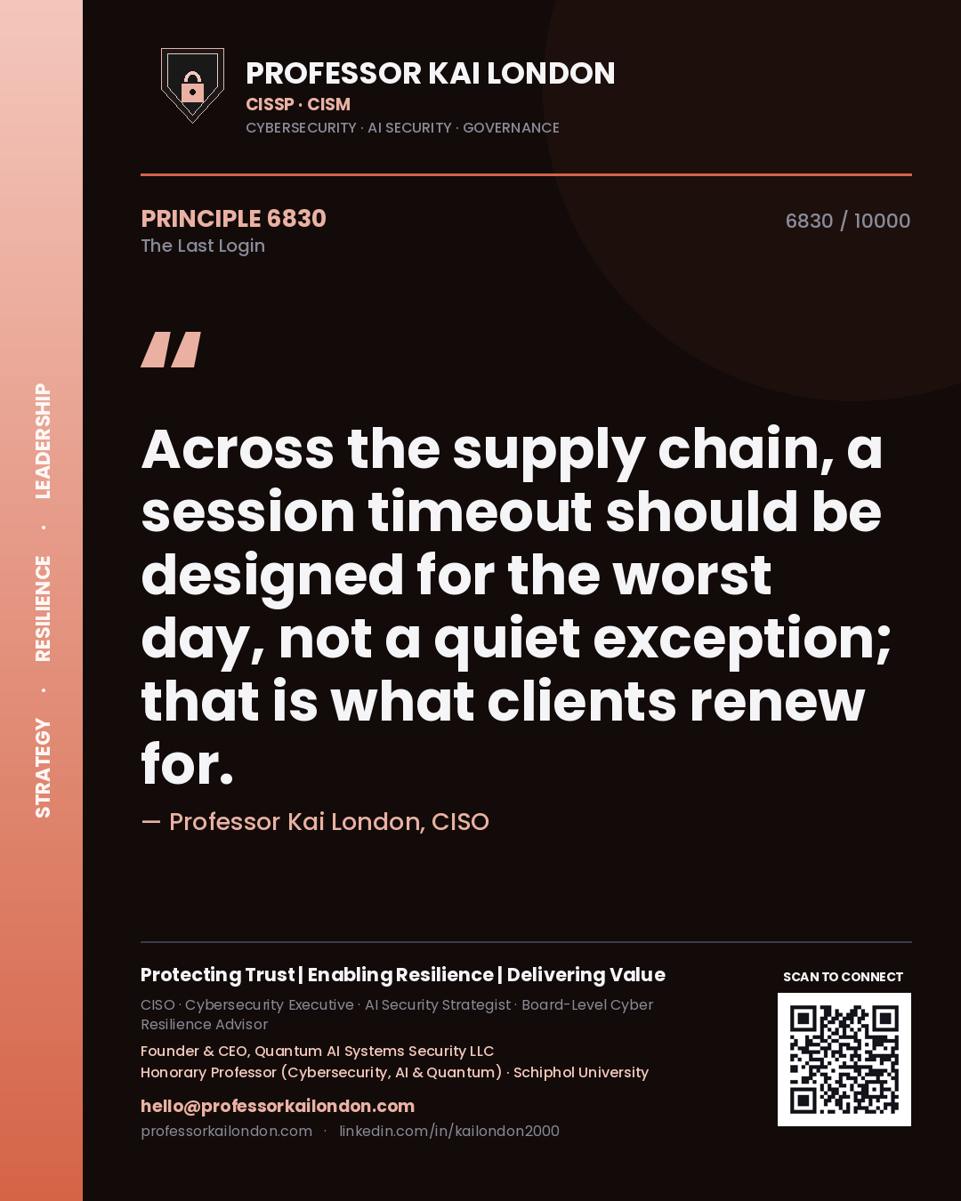 Quote card by Professor Kai London reading 'Across the supply chain, a session timeout should be designed for the worst day, not a quiet exception; that is what clients renew for.'. From the book The Last Login.