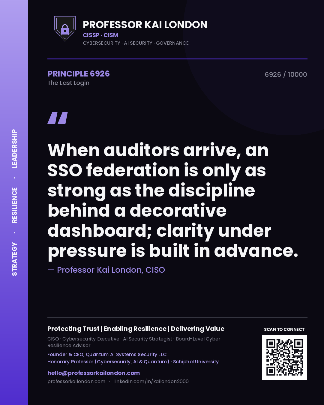 Quote card by Professor Kai London reading 'When auditors arrive, an SSO federation is only as strong as the discipline behind a decorative dashboard; clarity under pressure is built in advance.'. From the book The Last Login.
