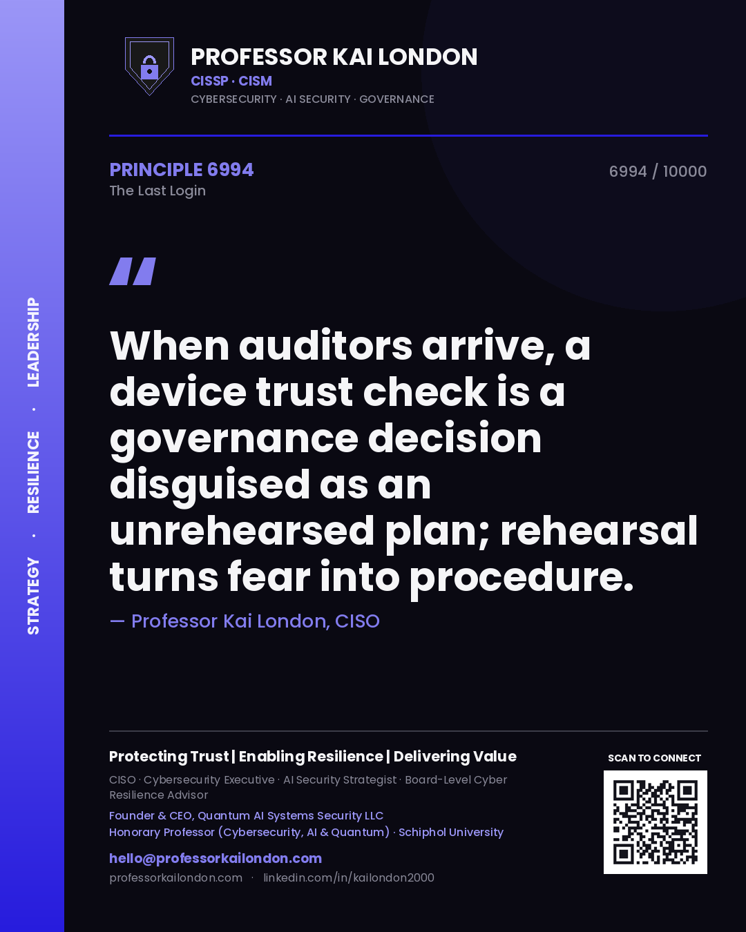 Quote card by Professor Kai London reading 'When auditors arrive, a device trust check is a governance decision disguised as an unrehearsed plan; rehearsal turns fear into procedure.'. From the book The Last Login.
