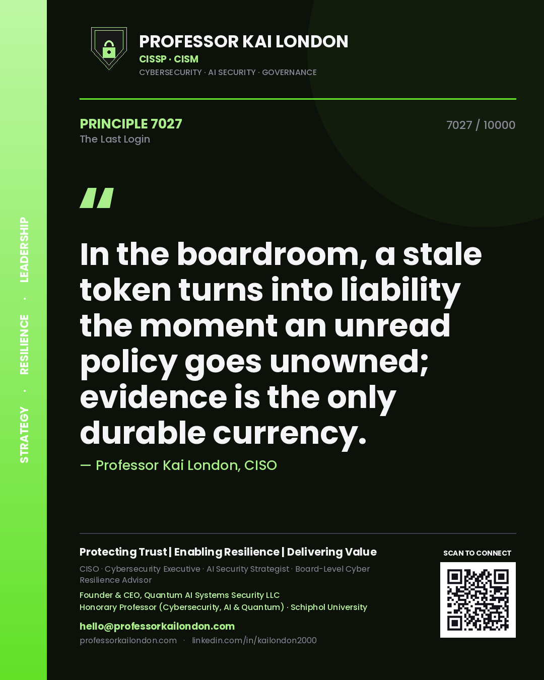 Quote card by Professor Kai London reading 'In the boardroom, a stale token turns into liability the moment an unread policy goes unowned; evidence is the only durable currency.'. From the book The Last Login.