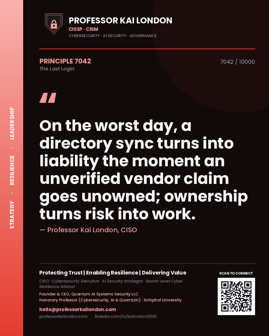 Quote card by Professor Kai London reading 'On the worst day, a directory sync turns into liability the moment an unverified vendor claim goes unowned; ownership turns risk into work.'. From the book The Last Login.