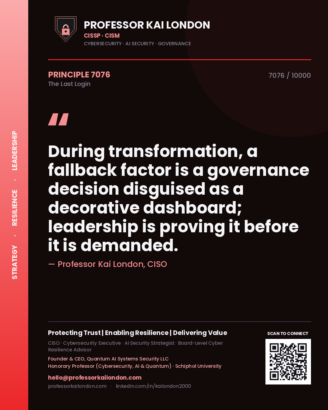 Quote card by Professor Kai London reading 'During transformation, a fallback factor is a governance decision disguised as a decorative dashboard; leadership is proving it before it is demanded.'. From the book The Last Login.