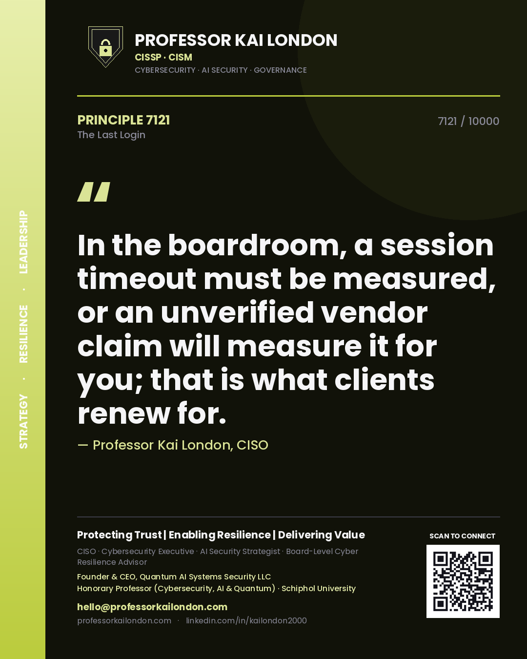 Quote card by Professor Kai London reading 'In the boardroom, a session timeout must be measured, or an unverified vendor claim will measure it for you; that is what clients renew for.'. From the book The Last Login.
