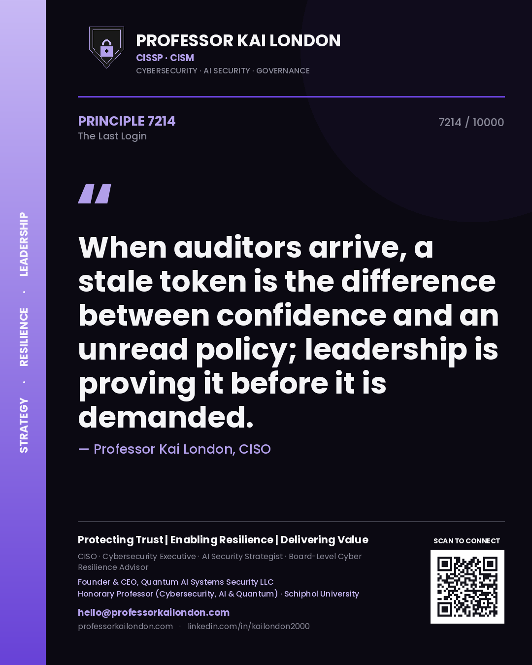Quote card by Professor Kai London reading 'When auditors arrive, a stale token is the difference between confidence and an unread policy; leadership is proving it before it is demanded.'. From the book The Last Login.