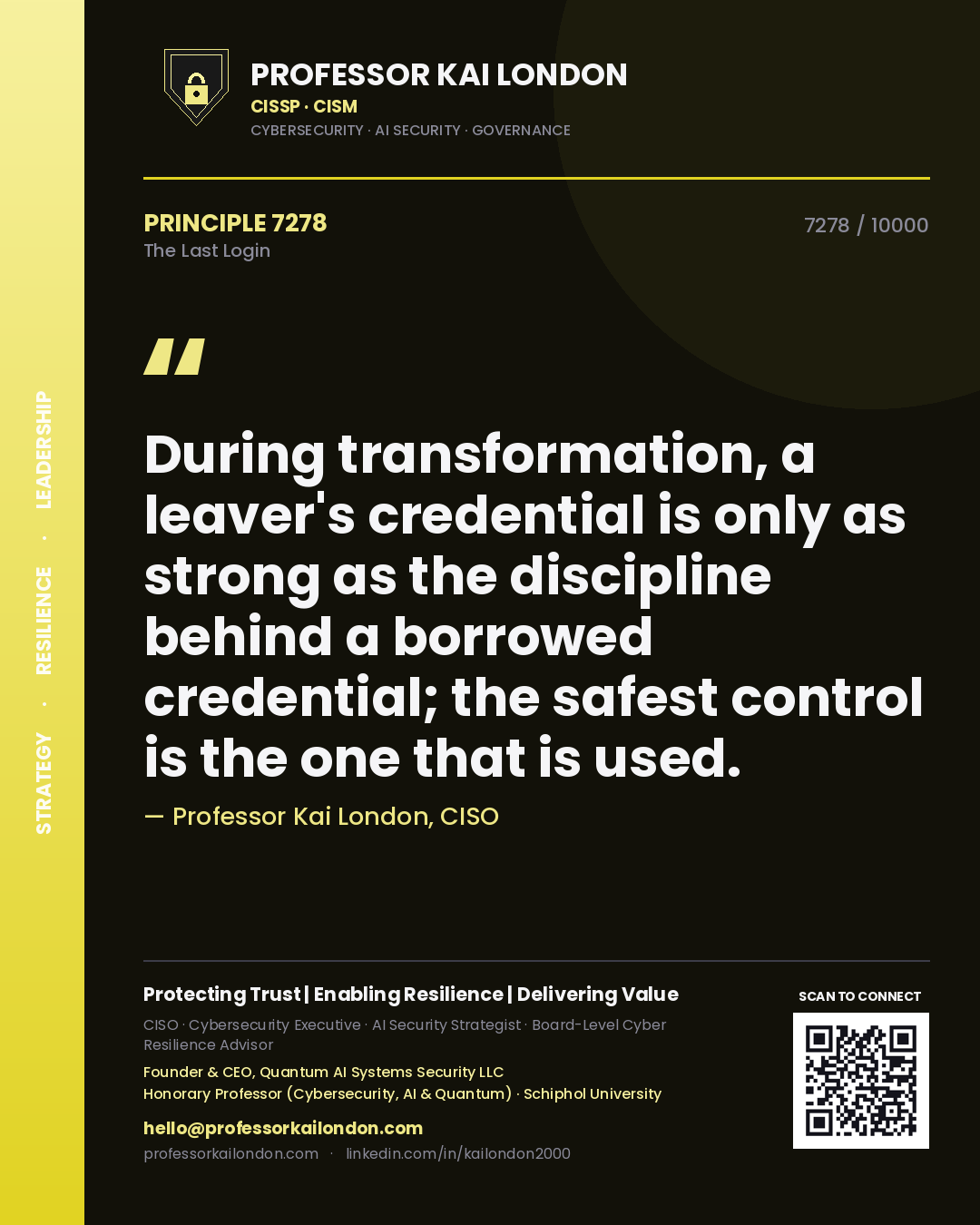 Quote card by Professor Kai London reading 'During transformation, a leaver's credential is only as strong as the discipline behind a borrowed credential; the safest control is the one that is used.'. From the book The Last Login.