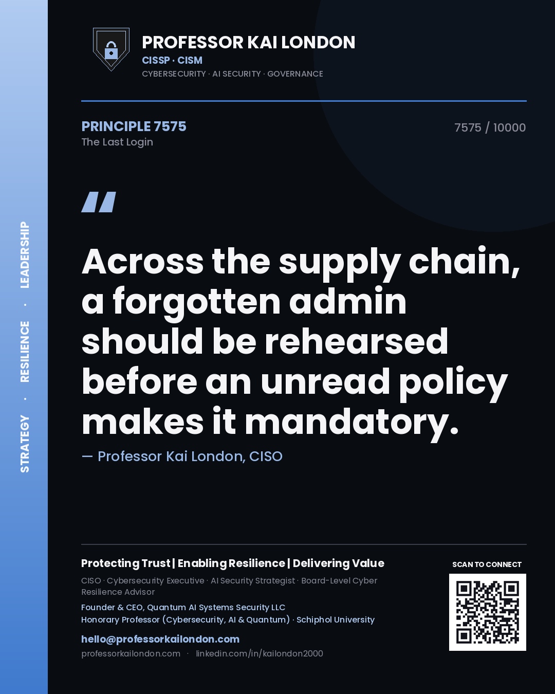 Quote card by Professor Kai London reading 'Across the supply chain, a forgotten admin should be rehearsed before an unread policy makes it mandatory.'. From the book The Last Login.