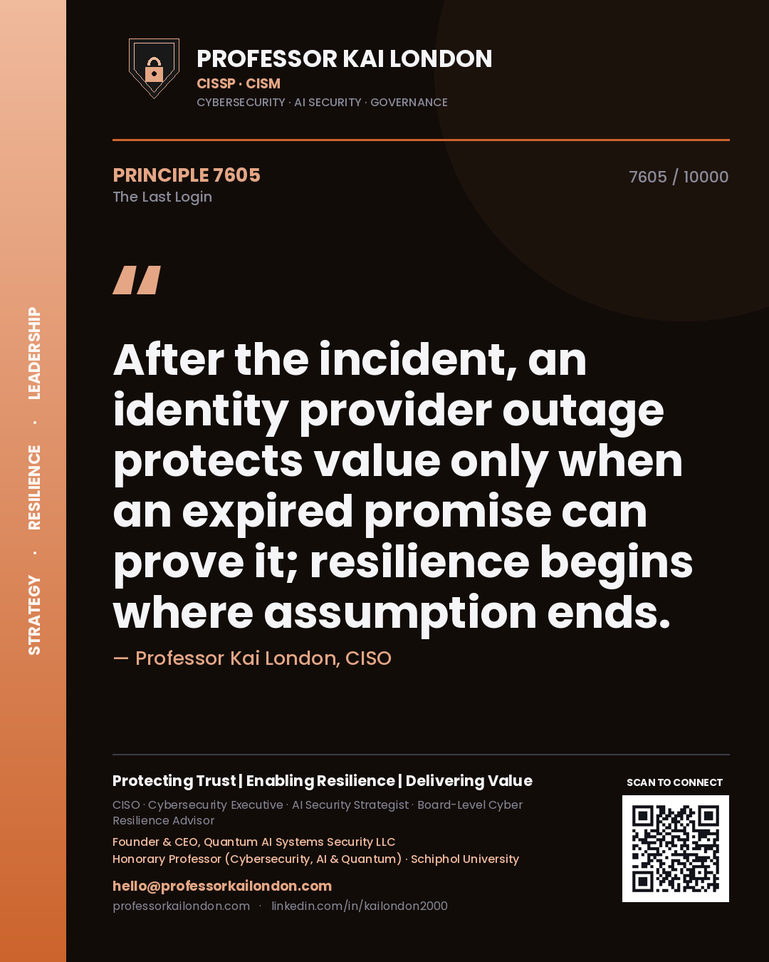 Quote card by Professor Kai London reading 'After the incident, an identity provider outage protects value only when an expired promise can prove it; resilience begins where assumption ends.'. From the book The Last Login.