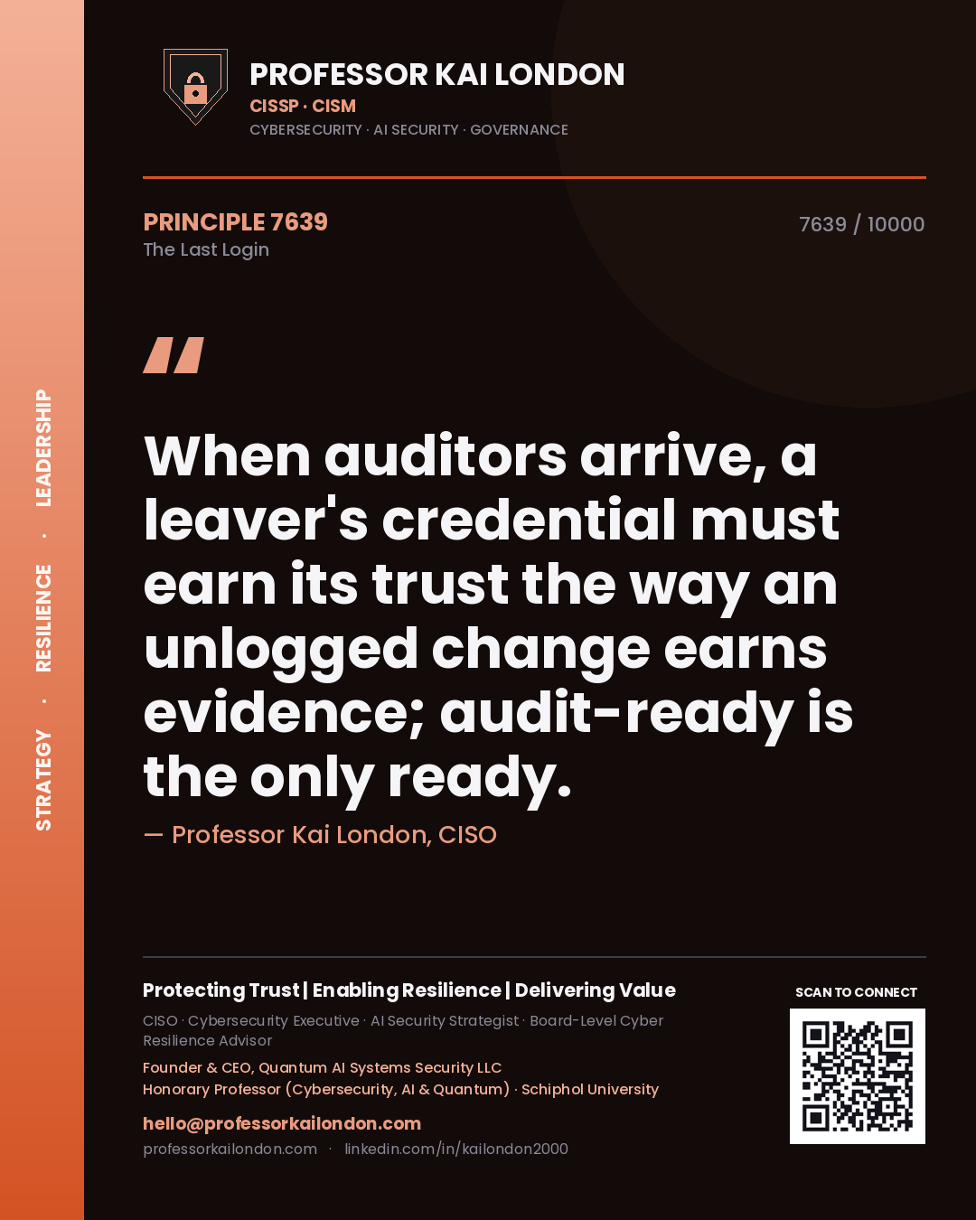 Quote card by Professor Kai London reading 'When auditors arrive, a leaver's credential must earn its trust the way an unlogged change earns evidence; audit-ready is the only ready.'. From the book The Last Login.