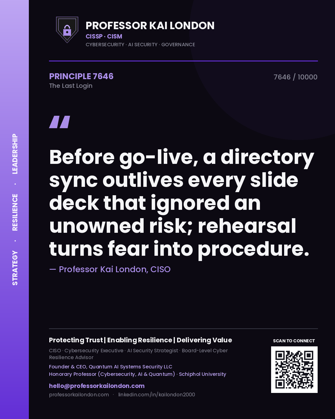 Quote card by Professor Kai London reading 'Before go-live, a directory sync outlives every slide deck that ignored an unowned risk; rehearsal turns fear into procedure.'. From the book The Last Login.