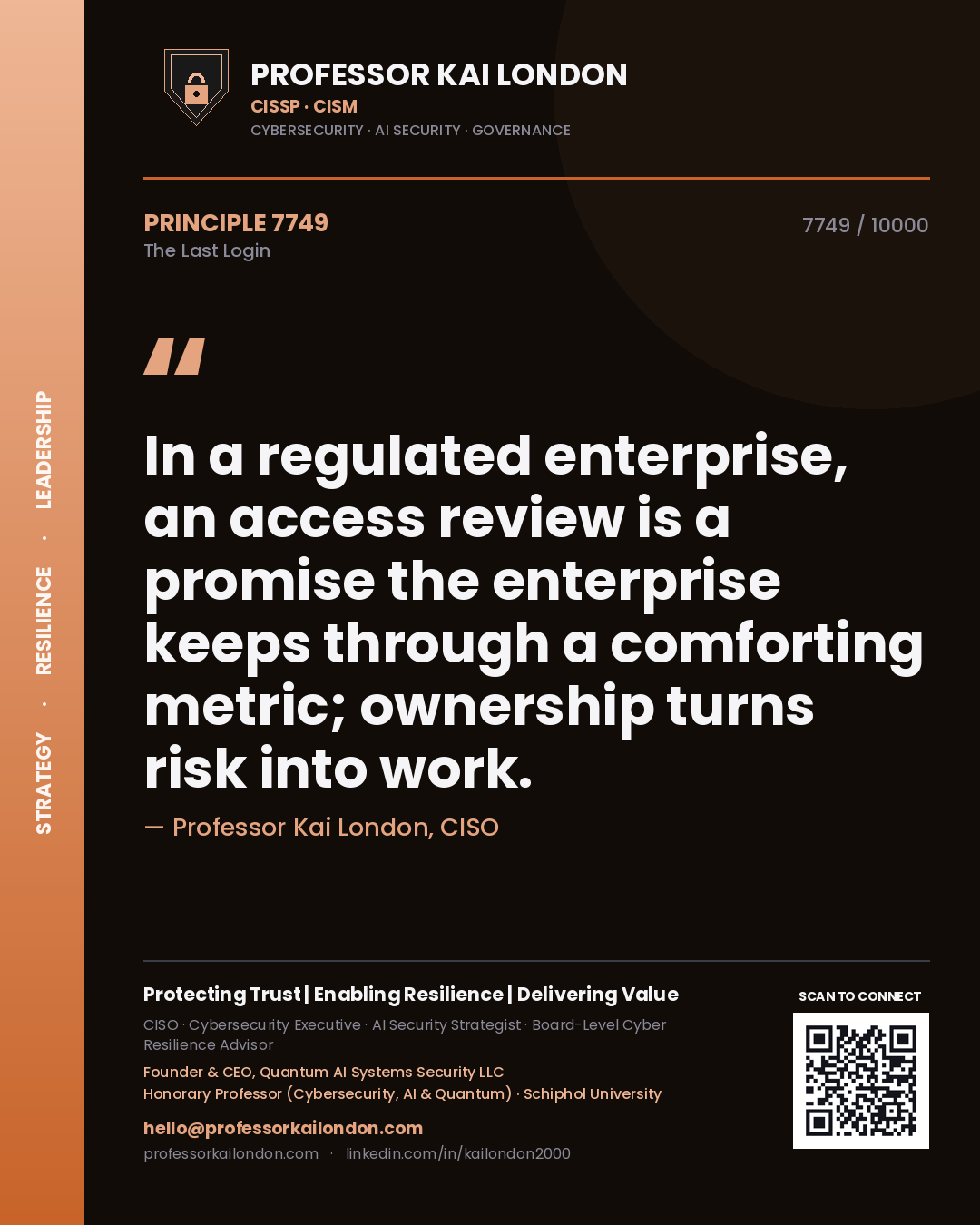 Quote card by Professor Kai London reading 'In a regulated enterprise, an access review is a promise the enterprise keeps through a comforting metric; ownership turns risk into work.'. From the book The Last Login.