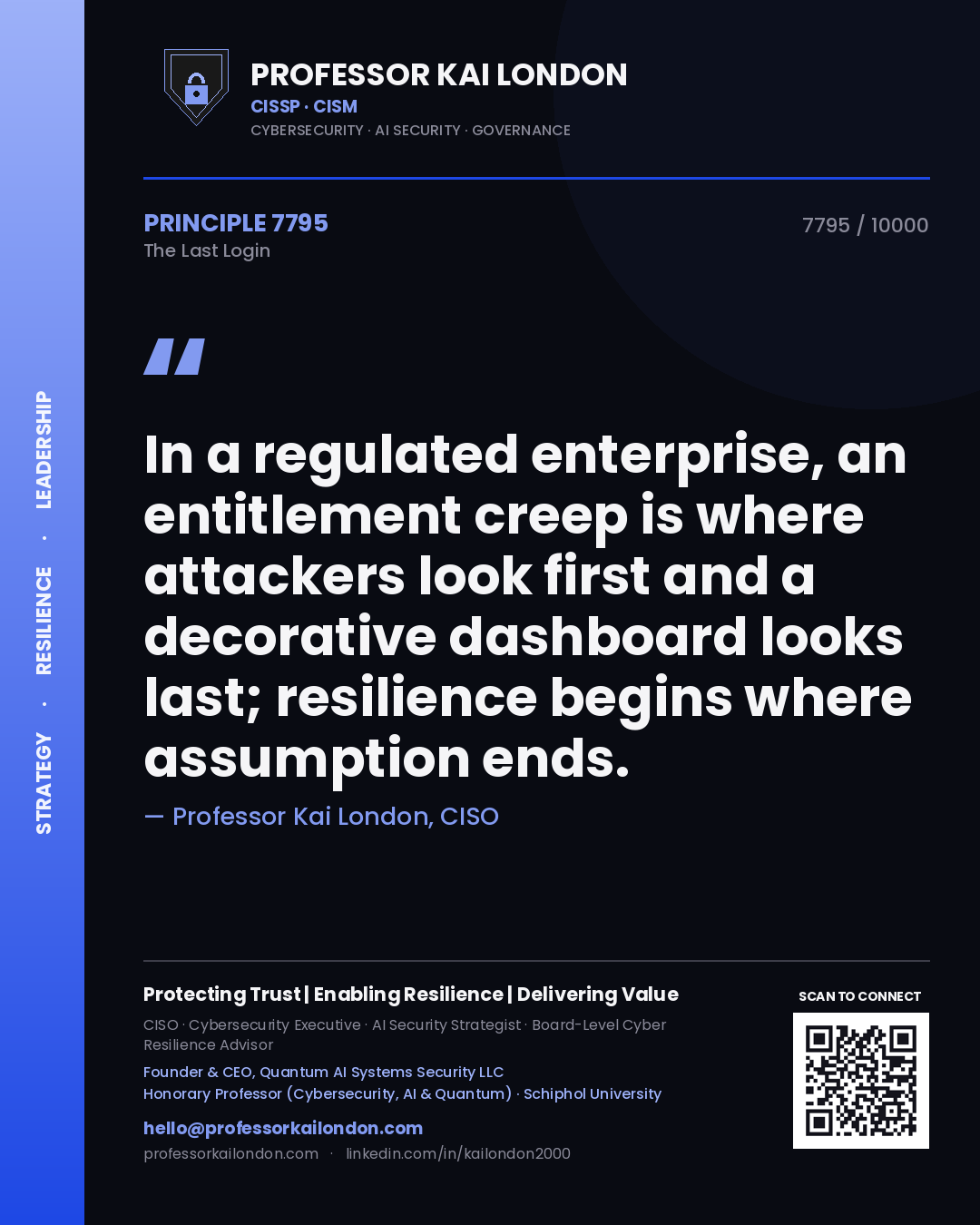 Quote card by Professor Kai London reading 'In a regulated enterprise, an entitlement creep is where attackers look first and a decorative dashboard looks last; resilience begins where assumption ends.'. From the book The Last Login.