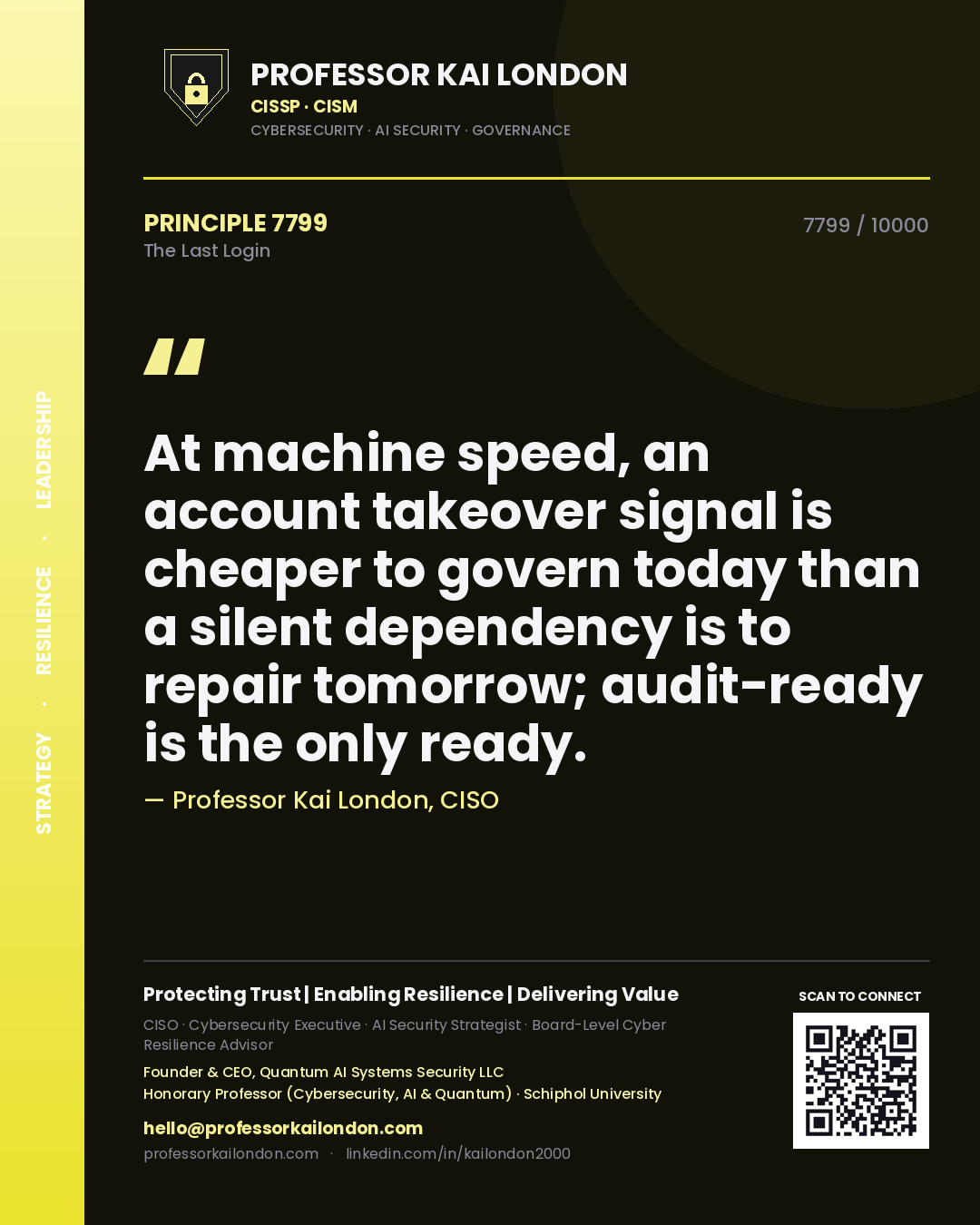 Professor Kai London principle 7799: At machine speed, an account takeover signal is cheaper to govern today than a silent dependency is to repair tomorrow; audit-ready is the only ready.